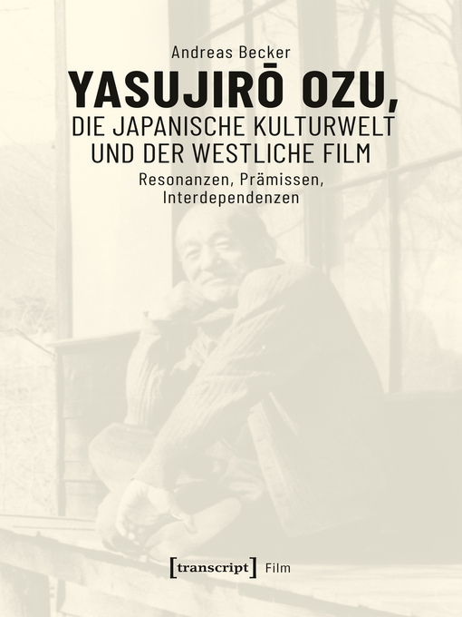 Detalles del título Yasujiro Ozu, die japanische Kulturwelt und der westliche Film de Andreas Becker - Lista de espera